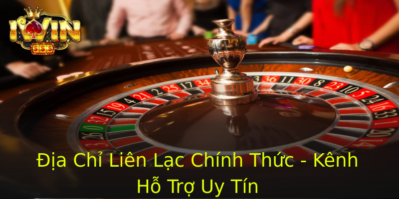 Địa Chỉ Liên Lạc Chính Thức - Kênh Hỗ Trợ Uy Tín Địa Chỉ Liên Lạc Chính Thức - Kênh Hỗ Trợ Uy Tín